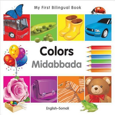 My First Bilingual Book-Colors (English-Somali) - by  Milet Publishing (Board Book)