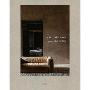 Wabi-Sabi Mood - by  Thierry Grundman (Hardcover) - 1 of 1