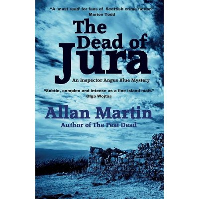 The Dead of Jura - (Inspector Angus Blue) by  Allan Martin (Paperback)