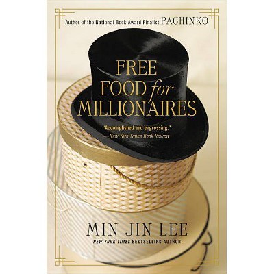 Free Food for Millionaires - by  Min Jin Lee (Paperback)