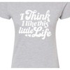 Women's - Instant Message - I Think I Like This Little Life Fitted Graphic T-Shirt - 2 of 4
