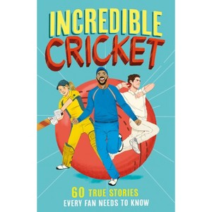 Incredible Cricket - (Incredible Sports Stories) by  Clive Gifford (Paperback) - 1 of 1