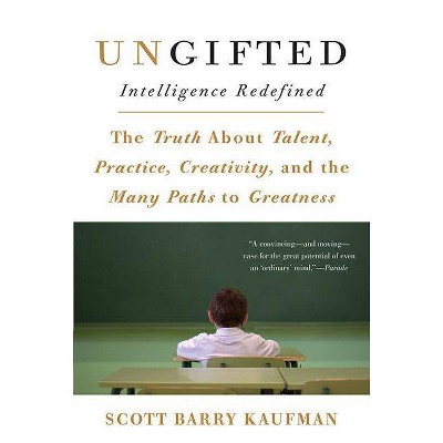 Ungifted - by  Scott Barry Kaufman (Paperback)