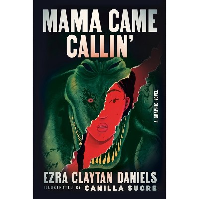 Mama Came Callin' - by  Ezra Claytan Daniels (Paperback)