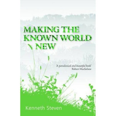 Making the Known World New - by  Kenneth Steven (Hardcover)