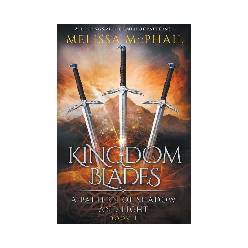 Kingdom Blades - (Pattern of Shadow & Light) by  Melissa McPhail (Paperback), 1 of 2