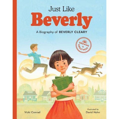 Just Like Beverly - (Growing to Greatness) by  Vicki Conrad (Hardcover)