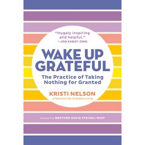 Wake Up Grateful - by Kristi Nelson - 1 of 1