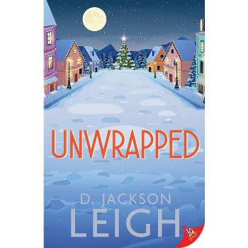 Unwrapped - by  D Jackson Leigh (Paperback)