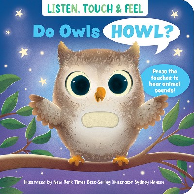 Listen, Touch & Feel Do Owls Howl? - by  Cottage Door Press (Board Book)