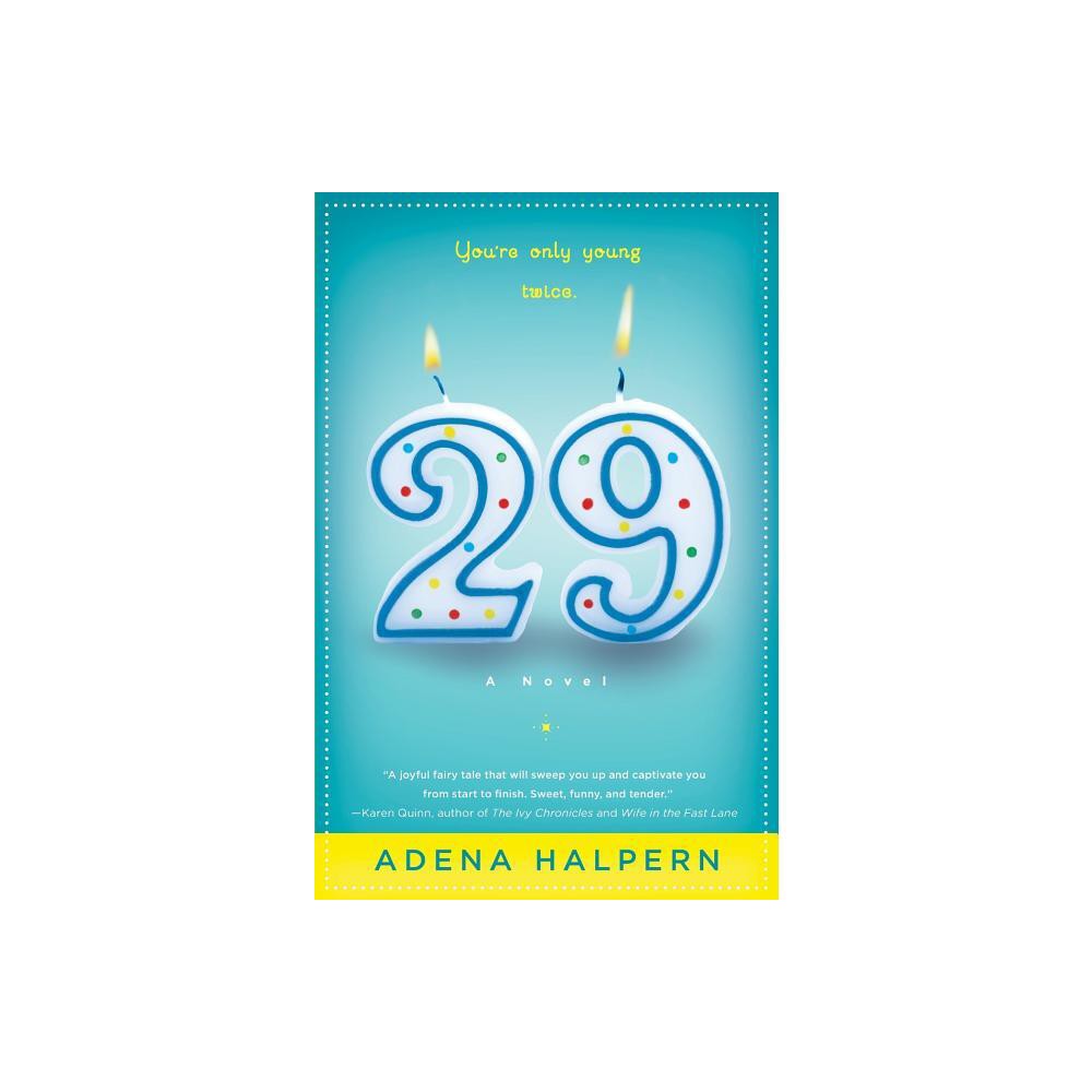 29 - by Adena Halpern (Paperback)