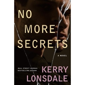No More Secrets - by  Kerry Lonsdale (Paperback) - 1 of 1