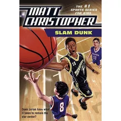 Slam Dunk - (Matt Christopher Sports Classics) by  Matt Christopher (Paperback)