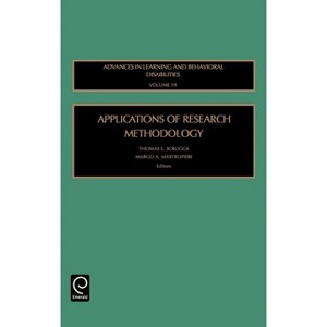 Applications of Research Methodology - (Advances in Learning and Behavioral Disabilities) by  Thomas E Scruggs & Margo a Mastropieri (Hardcover) - 1 of 1