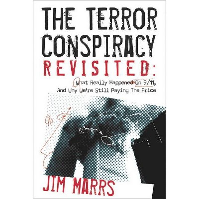 The Terror Conspiracy Revisited - by  Jim Marrs (Paperback)