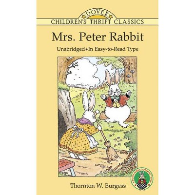 Mrs. Peter Rabbit - (Dover Children's Thrift Classics) by  Thornton W Burgess (Paperback)