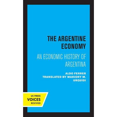 The Argentine Economy - by  Aldo Ferrer (Paperback)