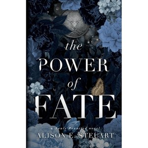The Power of Fate - by  Alison E Steuart (Paperback) - 1 of 1