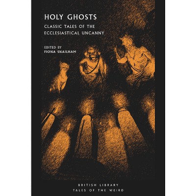Holy Ghosts - (Tales of the Weird) by  Fiona Snailham (Paperback)