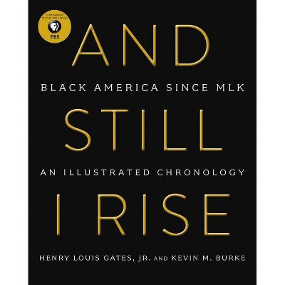 And Still I Rise - by  Henry L Gates & Kevin M Burke (Hardcover)