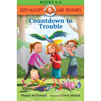 Judy Moody and Friends: Countdown to Trouble: 3 Books in 1 - by  Megan McDonald (Paperback)