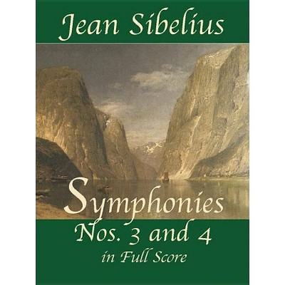 Symphonies Nos. 3 and 4 in Full Score - (Dover Music Scores) by  Jean Sibelius (Paperback)