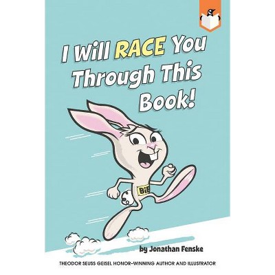 I Will Race You Through This Book! - by  Jonathan E Fenske (Paperback)