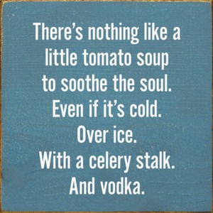 Slickblue Cold Tomato Soup with Vodka Sign – Humorous 7x7 Wood Wall Decor for Kitchen or Bar, Multiple Color Options - 1 of 3