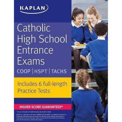 Catholic High School Entrance Exams - (Kaplan Test Prep) 7th Edition by  Kaplan Test Prep (Paperback)