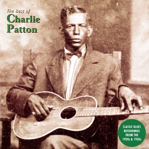 Charlie Patton - The Best of Charlie Patton (Vinyl) - 1 of 1