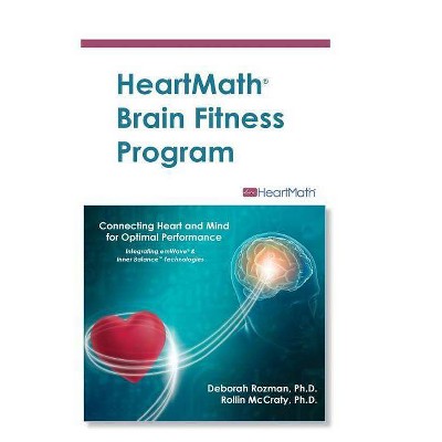 HeartMath Brain Fitness Program - by  Deborah Rozman & Rollin McCraty (Paperback)