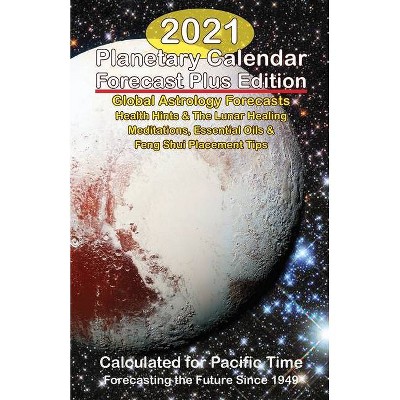 2021 Planetary Calendar Forecast Plus Edition - by  Lahni Deamicis & Ralph Deamicis (Paperback)