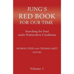 Jung`s Red Book For Our Time - (Jung`s Red Book for Our Time) by  Murray Stein & Thomas Arzt (Paperback) - 1 of 1
