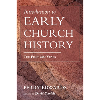 Introduction To Early Church History - By Perry Edwards : Target