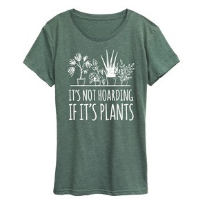 Women's - Instant Message - Its Not Hoarding If Plants Short Sleeve Graphic T-Shirt - 1 of 4