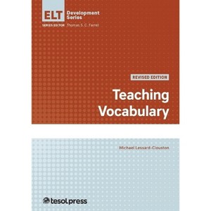 Teaching Vocabulary, Revised - (English Language Teacher Development) 2nd Edition by  Michael Lessard-Clouston (Paperback) - 1 of 1