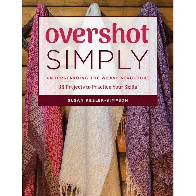  Overshot Simply - by  Susan Kesler-Simpson (Paperback) 