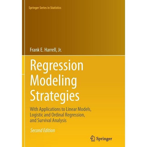 Regression Modeling Strategies - (springer Statistics) 2nd Edition By ...