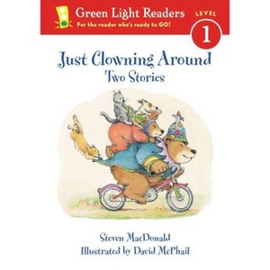 Just Clowning Around - (Leveled Reader 1) by  Steven MacDonald (Paperback) - 1 of 1