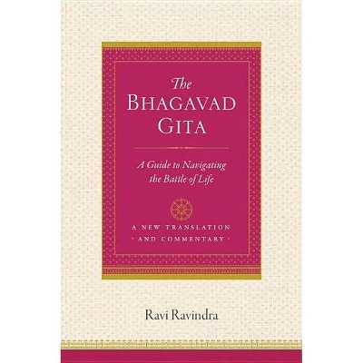 The Bhagavad Gita - by  Ravi Ravindra (Paperback)