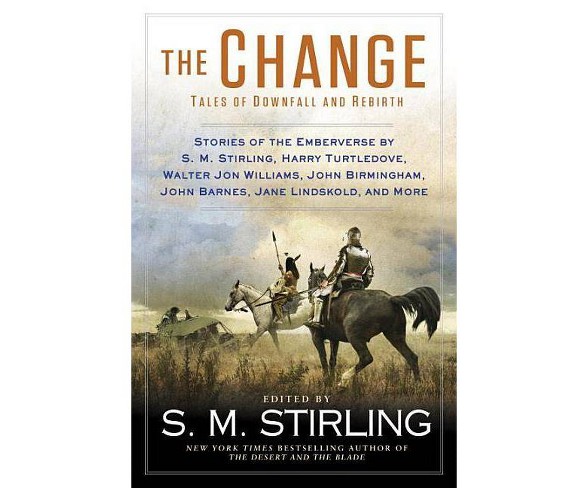 The Change - by  S M Stirling (Paperback)