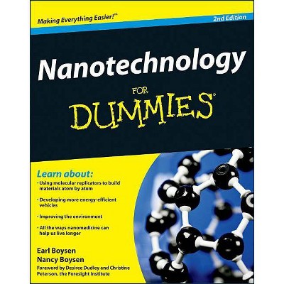 Nanotechnology For Dummies, 2nd Edition - by  Earl Boysen & Nancy C Muir (Paperback)