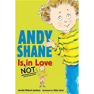 Andy Shane Is Not in Love - by  Jennifer Richard Jacobson (Paperback)