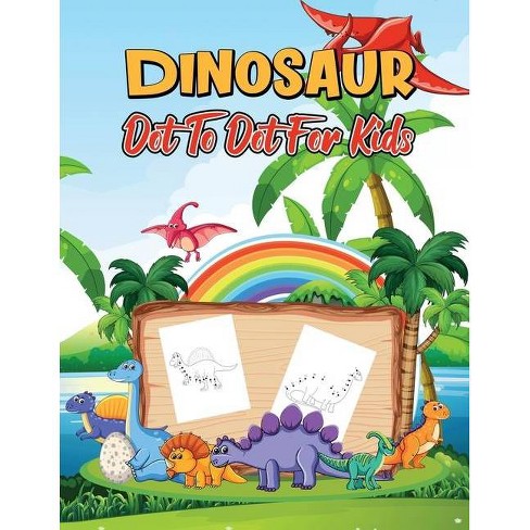 Dinosaur Dot To Dot For Kids Large Print Paperback Target