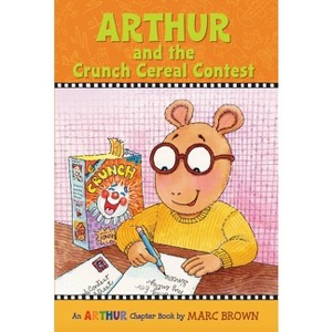 Arthur and the Crunch Cereal Contest - (Marc Brown Arthur Chapter Books (Paperback)) by  Marc Brown (Paperback) - 1 of 1