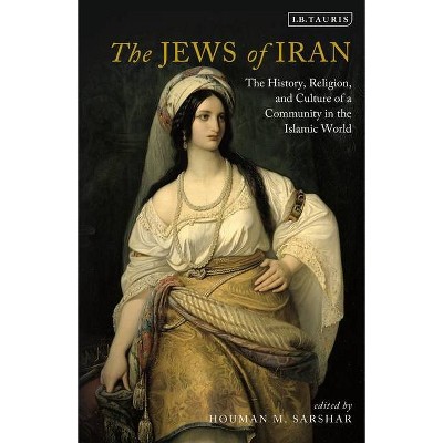 The Jews of Iran - (International Library of Iranian Studies) by  Houman M Sarshar (Paperback)