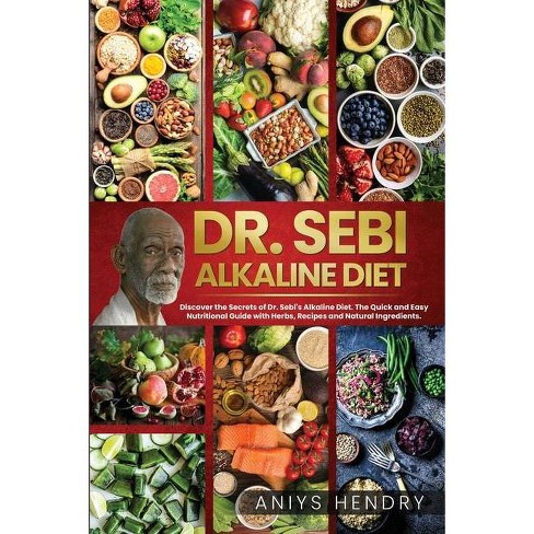 Dr Sebi Alkaline Diet By Aniys Hendry Paperback Target