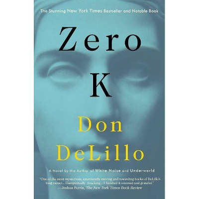 Zero K - by  Don Delillo (Paperback)