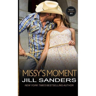 Missy's Moment - (West) by  Jill Sanders (Paperback)