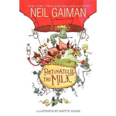 Fortunately, the Milk - by  Neil Gaiman (Hardcover)